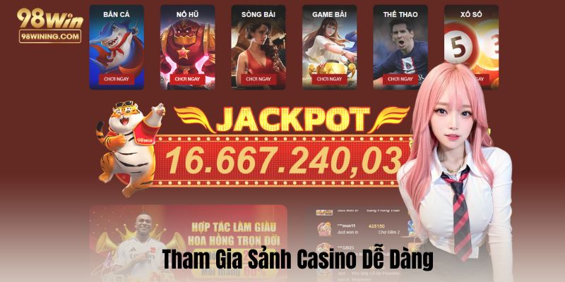 Hướng dẫn chi tiết các bước tham gia casino 98win