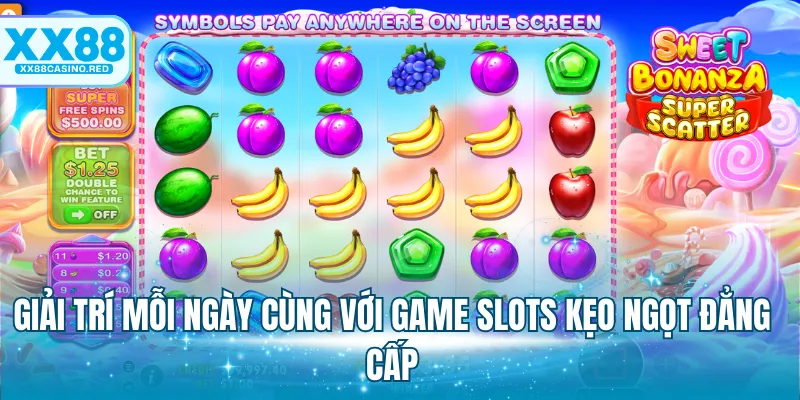 Nổ hũ XX88 6 Giải trí mỗi ngày cùng với game slots kẹo ngọt đẳng cấp