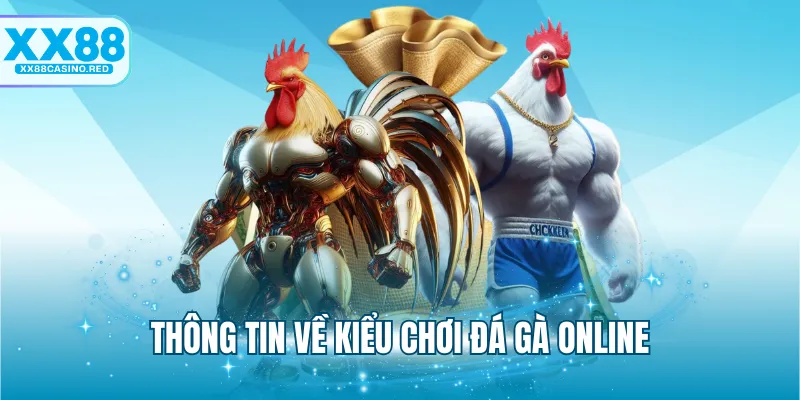 Đá Gà Online Và Những Kiểu Chơi Đá Gà Phổ Biến Hiện Nay 5 Thông tin về kiểu chơi đá gà online